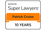 Super Lawyers Patrick Cruise 10 years